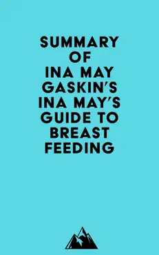 summary of ina may gaskin's ina may's guide to breastfeeding imagen de la portada del libro