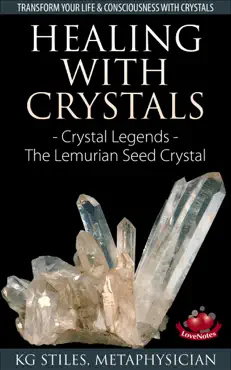 healing with crystals - crystal legends - the lemurian seed crystals book cover image