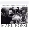 A Look Into the Life and Work of Artist Mark Rossi reviews