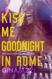 Kiss Me Goodnight in Rome synopsis, comments