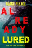 Already Lured (A Laura Frost FBI Suspense Thriller—Book 10) book summary, reviews and download