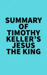 Summary of Timothy Keller's Jesus the King sinopsis y comentarios