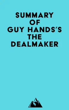 summary of guy hands's the dealmaker imagen de la portada del libro