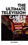 The Ultimate Television Career Guide synopsis, comments