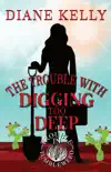 The Trouble With Digging Too Deep synopsis, comments