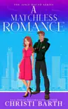 A Matchless Romance synopsis, comments