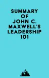 Summary of John C. Maxwell's Leadership 101 sinopsis y comentarios