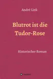 Blutrot ist die Tudor-Rose sinopsis y comentarios