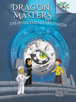eye of the earthquake dragon: a branches book (dragon masters #13) book cover image