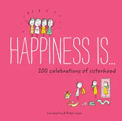 happiness is . . . 200 celebrations of sisterhood imagen de la portada del libro