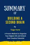 Summary of Building a Second Brain By Tiago Forte: A Proven Method to Organize Your Digital Life and Unlock Your Creative Potential sinopsis y comentarios