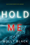 Hold Me (A Katie Winter FBI Suspense Thriller—Book 7) book summary, reviews and downlod