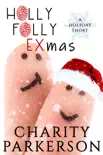 Holly Folly EXmas synopsis, comments