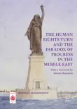 The Human Rights Turn and the Paradox of Progress in the Middle East sinopsis y comentarios
