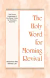The Holy Word for Morning Revival - The Divine Dispensing of the Divine Trinity for the Divine Economy synopsis, comments