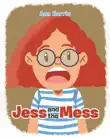 Jess and the Mess synopsis, comments