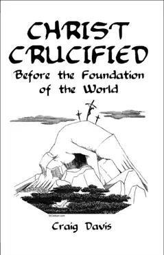 christ crucified before the foundation of the world book cover image