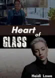 Heart of Glass book summary, reviews and download