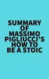 Summary of Massimo Pigliucci's How to Be a Stoic sinopsis y comentarios