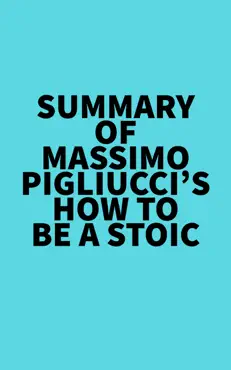 summary of massimo pigliucci's how to be a stoic imagen de la portada del libro