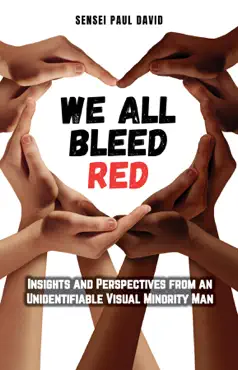 we all bleed red - insights and perspectives from an unidentifiable visual minority man book cover image