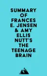 Summary of Frances E. Jensen & Amy Ellis Nutt's The Teenage Brain sinopsis y comentarios