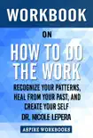 Workbook on How to Do the Work by Nicole LePera : Summary Study Guide sinopsis y comentarios