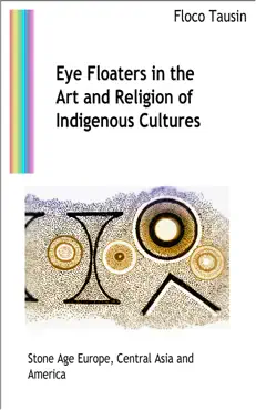 eye floaters in the art and religion of indigenous cultures imagen de la portada del libro