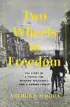 Two Wheels to Freedom synopsis, comments