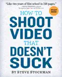 How to Shoot Video That Doesn't Suck e-book