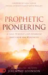 Prophetic Pioneering book summary, reviews and download