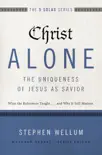 Christ Alone---The Uniqueness of Jesus as Savior synopsis, comments