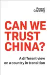 Can We Trust China? book summary, reviews and download