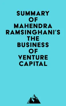 summary of mahendra ramsinghani's the business of venture capital book cover image