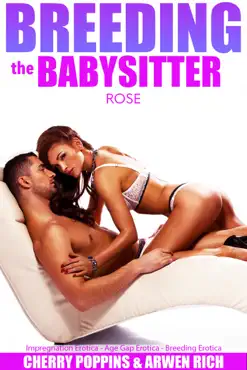 breeding the babysitter: rose (impregnation erotica - age gap erotica - breeding erotica) book cover image