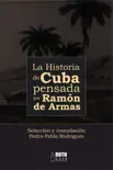 La historia de Cuba pensada por Ramón de Armas sinopsis y comentarios