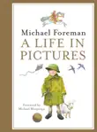 Michael Foreman: A Life in Pictures sinopsis y comentarios