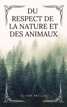 du respect de la nature et des animaux book cover image