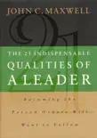 The 21 Indispensable Qualities of a Leader synopsis, comments