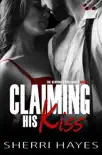 Claiming His Kiss synopsis, comments