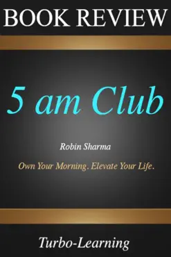 the 5 am club: how to get more done while the world is sleeping by robin sharma summary imagen de la portada del libro