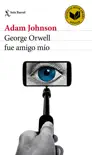 George Orwell fue amigo mío sinopsis y comentarios