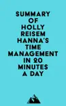 Summary of Holly Reisem Hanna's Time Management in 20 Minutes a Day sinopsis y comentarios