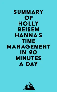 summary of holly reisem hanna's time management in 20 minutes a day imagen de la portada del libro