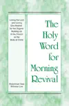 The Holy Word for Morning Revival - Loving the Lord and Loving One Another for the Organic Building Up of the Church as the Body of Christ book summary, reviews and download