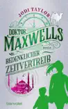 Doktor Maxwells bedenklicher Zeitvertreib synopsis, comments