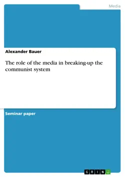 the role of the media in breaking-up the communist system book cover image