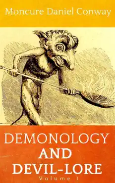 demonology and devil-lore, volume 1 book cover image