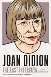Joan Didion:The Last Interview sinopsis y comentarios
