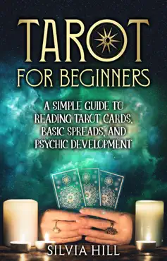 tarot for beginners: a simple guide to reading tarot cards, basic spreads, and psychic development book cover image